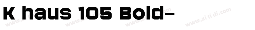 K haus 105 Bold字体转换
